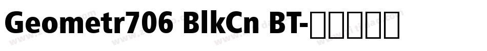 Geometr706 BlkCn BT字体转换